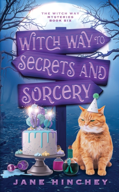 Witch Way to Secrets and Sorcery : A Witch Way Paranormal Cozy Mystery #6, Paperback / softback Book