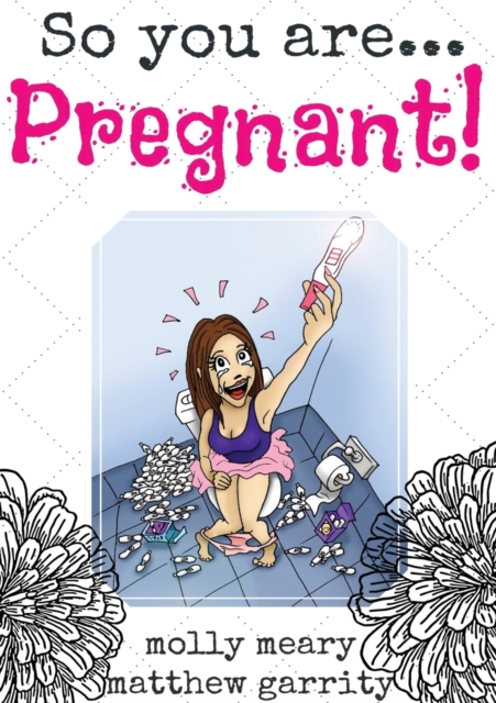 So You Are ... Pregnant!, Paperback / softback Book