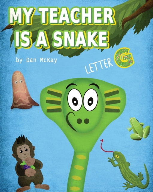 My Teacher is a Snake The Letter G, Paperback / softback Book