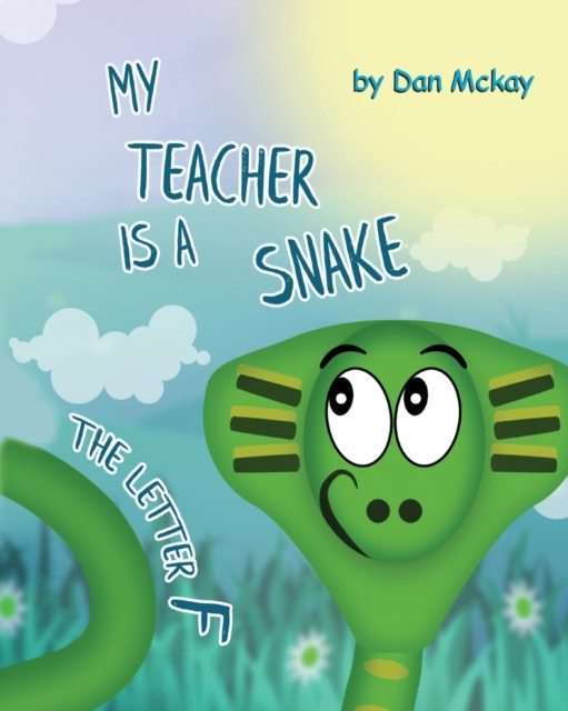 My Teacher is a Snake The Letter F, Paperback / softback Book