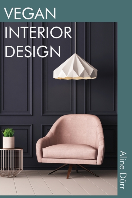 Vegan Interior Design, Paperback / softback Book
