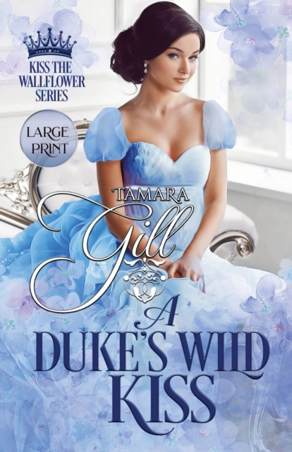 A Duke's Wild Kiss : Large Print, Paperback / softback Book
