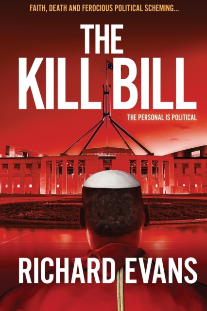 The KILL BILL : Euthanasia, a Black Pope and Politics collide in this intense thriller, Paperback / softback Book