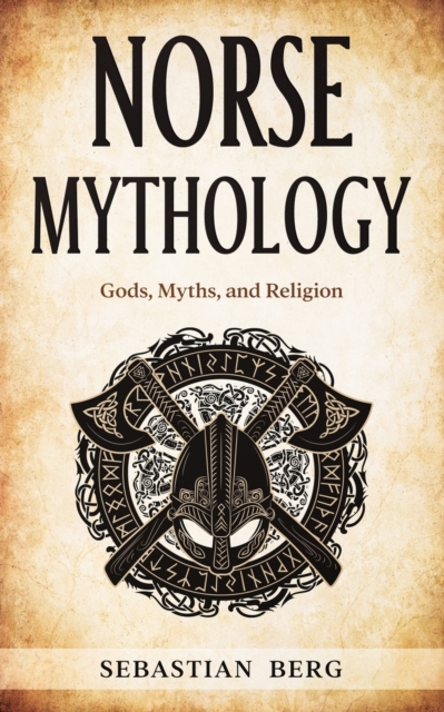 Norse Mythology : Gods, Myths, and Religion, Paperback / softback Book