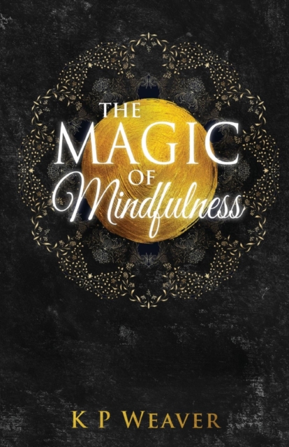 The Magic of Mindfulness, EPUB eBook