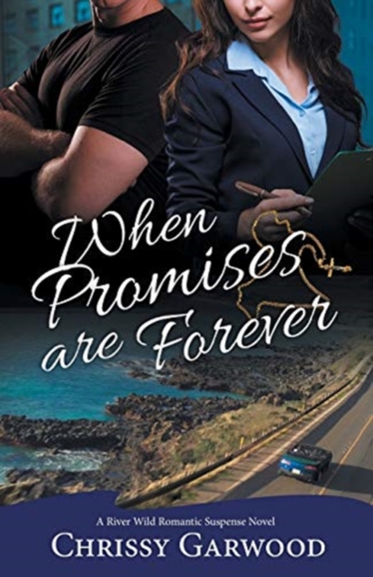 When Promises Are Forever : A River Wild Romantic Suspense Novel, Paperback / softback Book