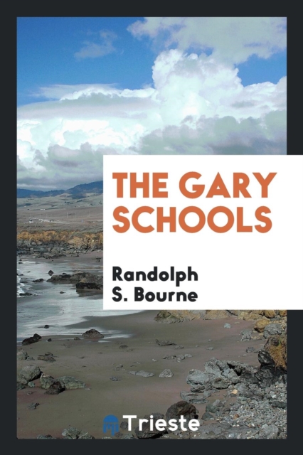 The Gary Schools, Paperback Book