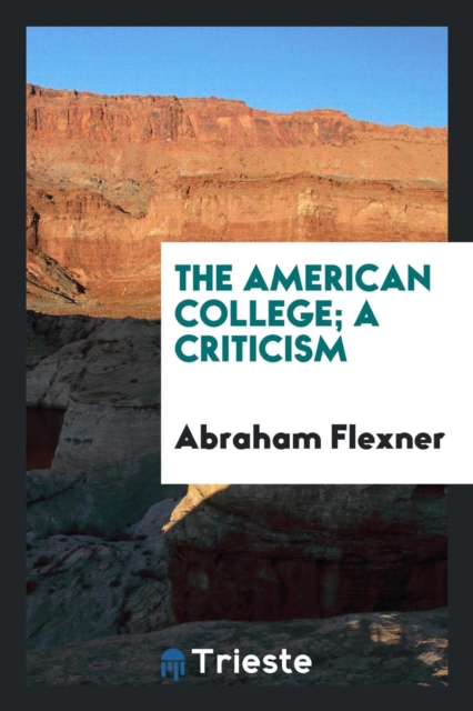 The American College; A Criticism, Paperback Book