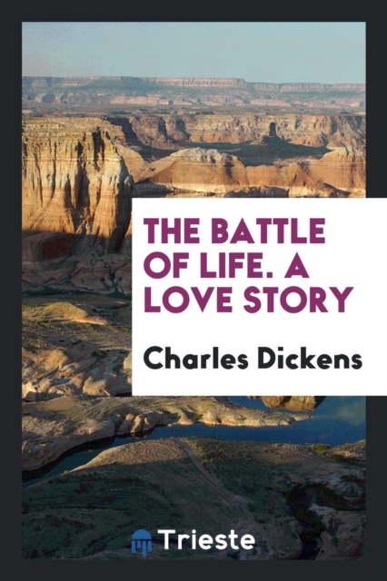 The Battle of Life. a Love Story, Paperback Book