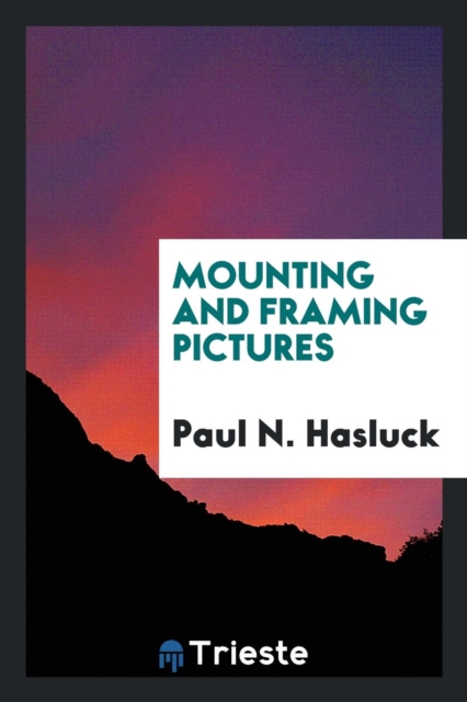 Mounting and Framing Pictures, Paperback Book