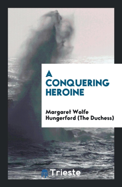 A Conquering Heroine, Paperback Book