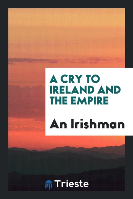 A Cry to Ireland and the Empire, Paperback Book