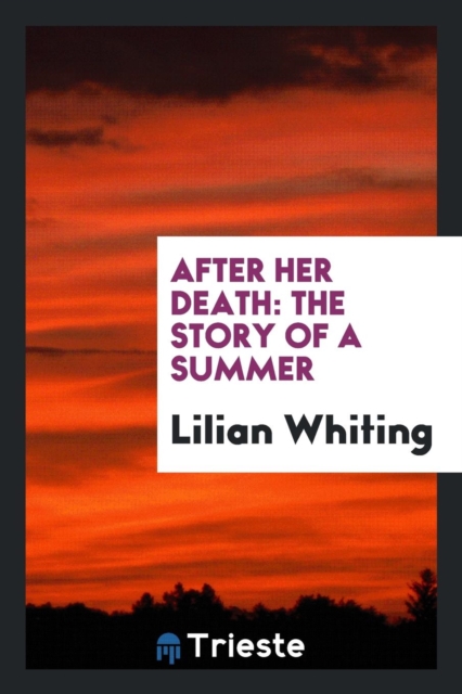 After Her Death : The Story of a Summer, Paperback Book