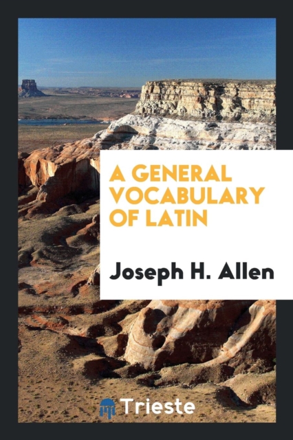 A General Vocabulary of Latin, Paperback Book