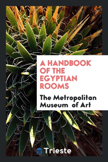 A Handbook of the Egyptian Rooms, Paperback Book