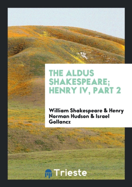 The Aldus Shakespeare; Henry IV, Part 2, Paperback Book