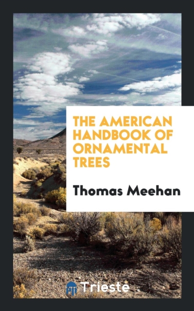 The American Handbook of Ornamental Trees, Paperback Book