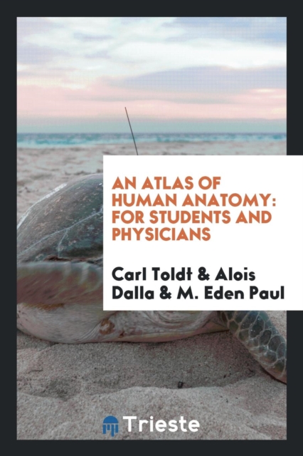 An Atlas of Human Anatomy : For Students and Physicians, Paperback Book