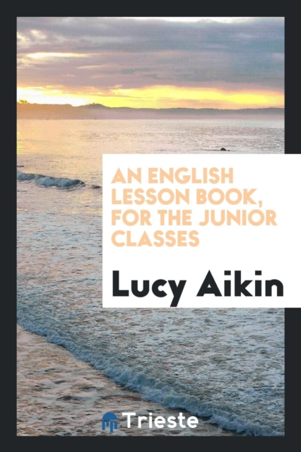 An English Lesson Book, for the Junior Classes, Paperback Book