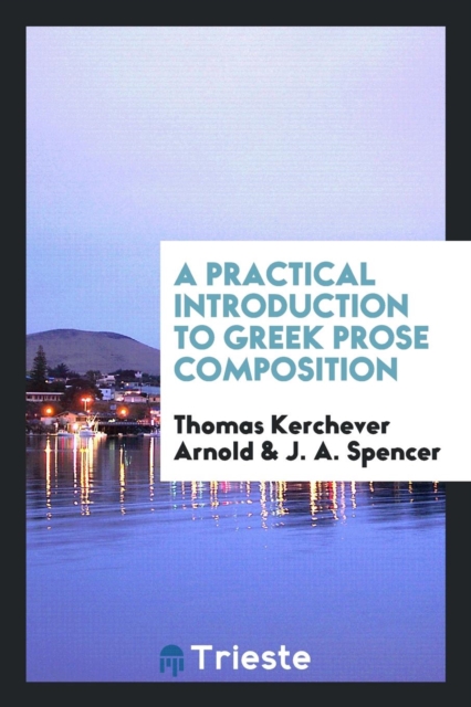 A Practical Introduction to Greek Prose Composition, Paperback Book