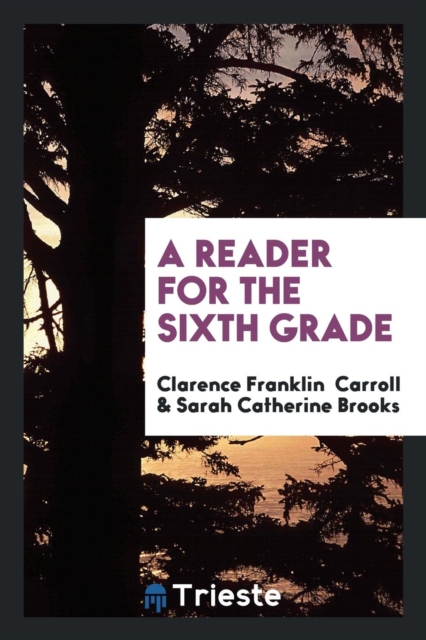 A Reader for the Sixth Grade, Paperback Book