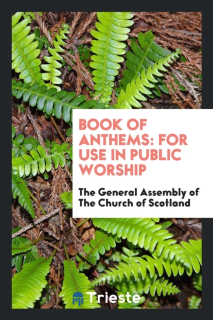 Book of Anthems : For Use in Public Worship, Paperback Book