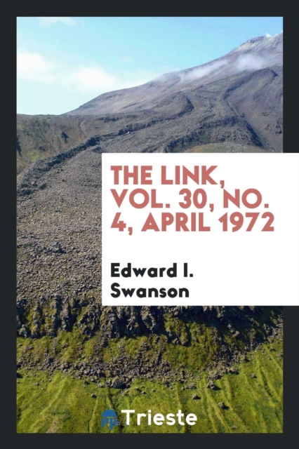 The Link, Vol. 30, No. 4, April 1972, Paperback Book