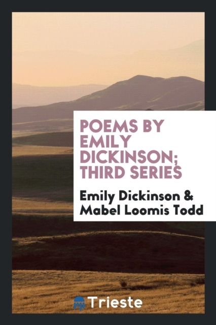 Poems by Emily Dickinson; Third Series, Paperback Book