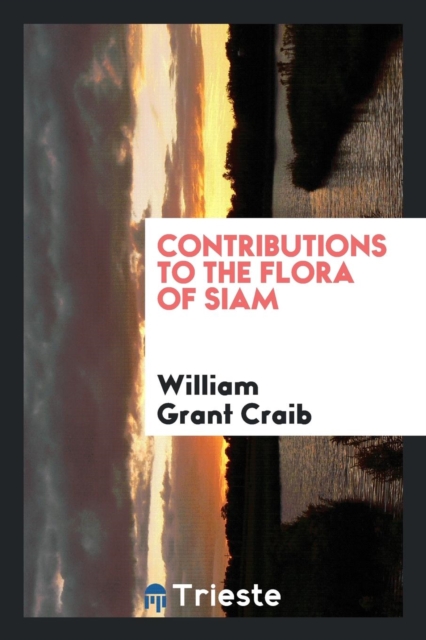 Contributions to the Flora of Siam, Paperback Book