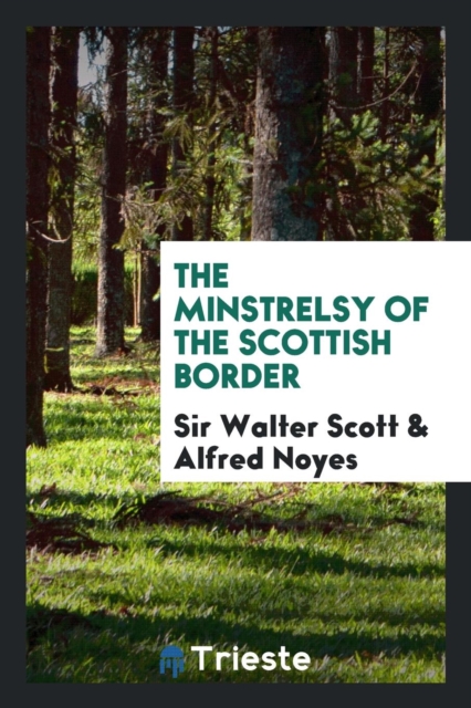 The Minstrelsy of the Scottish Border, Paperback Book
