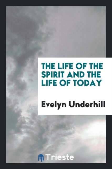 The Life of the Spirit and the Life of Today, Paperback Book