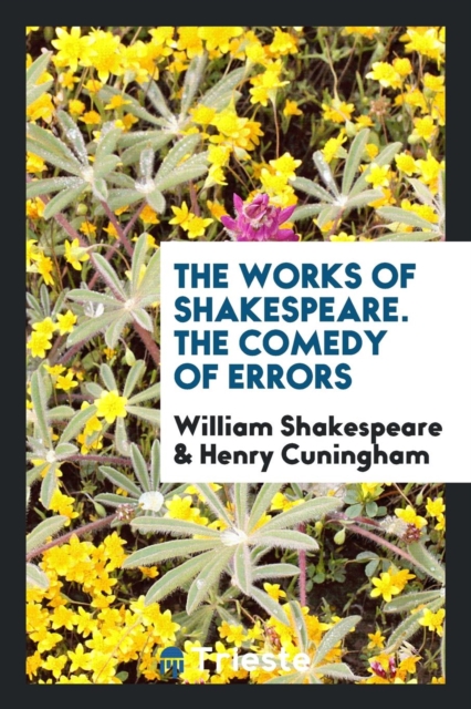 The Works of Shakespeare. the Comedy of Errors, Paperback Book