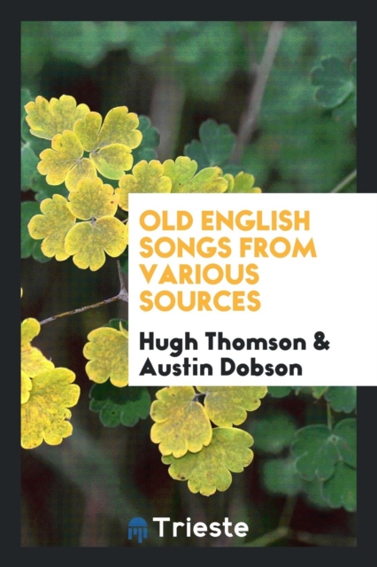 Old English Songs from Various Sources, Paperback Book