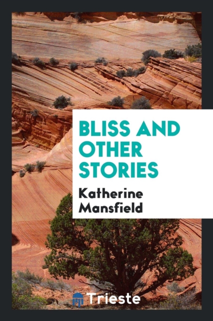 Bliss and Other Stories, Paperback Book