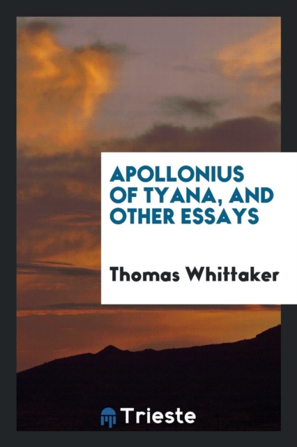 Apollonius of Tyana, and Other Essays, Paperback Book