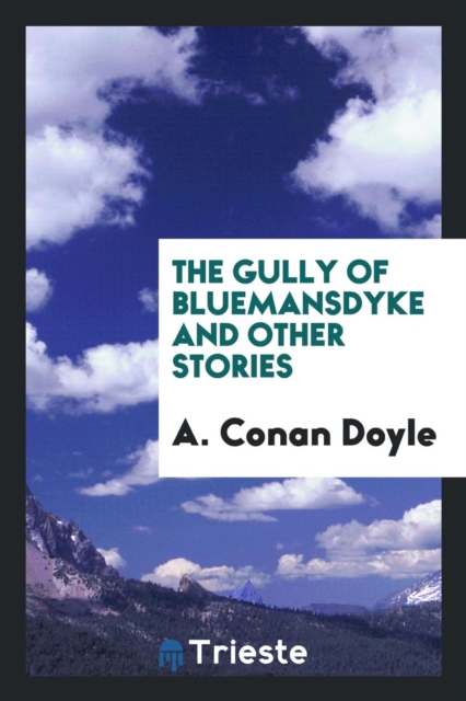 The Gully of Bluemansdyke and Other Stories, Paperback Book