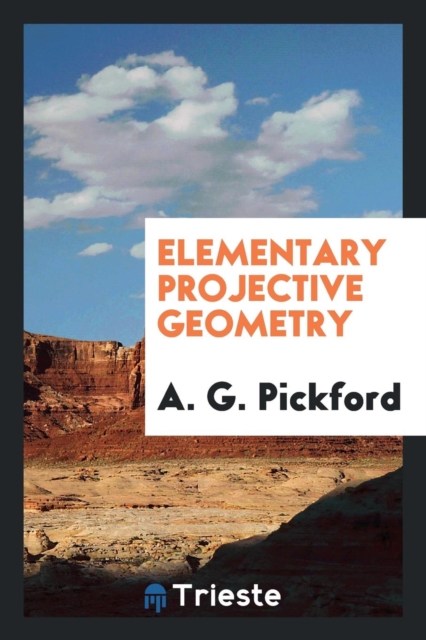 Elementary Projective Geometry, Paperback Book