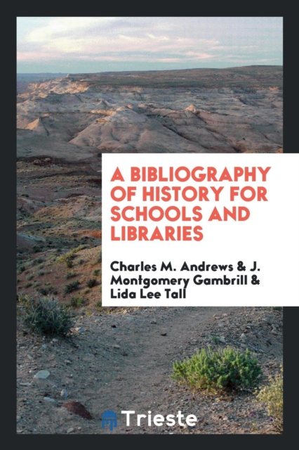A Bibliography of History for Schools and Libraries, Paperback Book