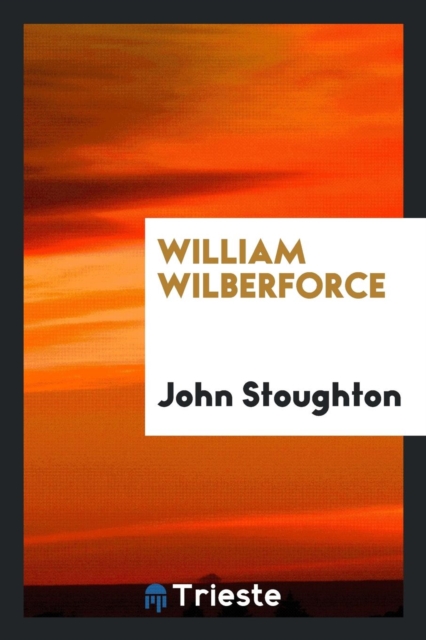 William Wilberforce, Paperback Book