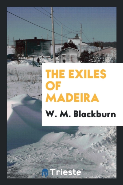 The Exiles of Madeira, Paperback Book