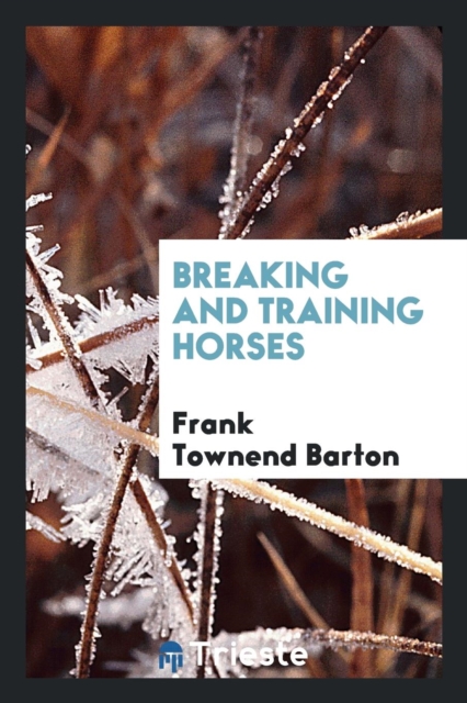 Breaking and Training Horses, Paperback Book