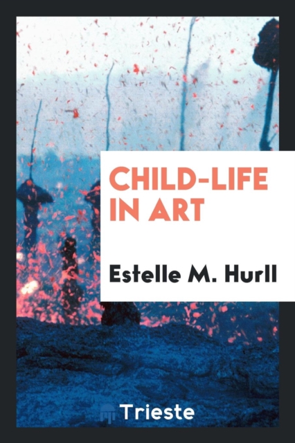 Child-Life in Art, Paperback Book