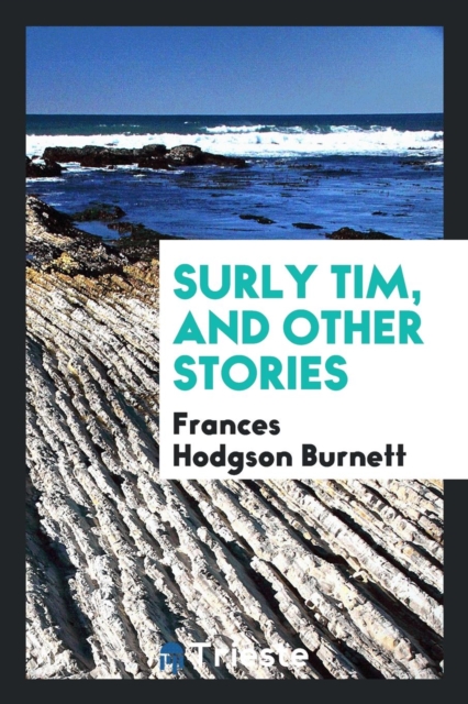Surly Tim, and Other Stories, Paperback Book