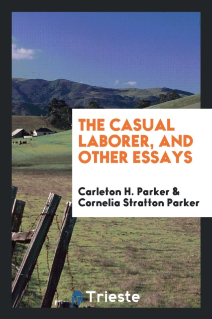 The Casual Laborer, and Other Essays, Paperback Book