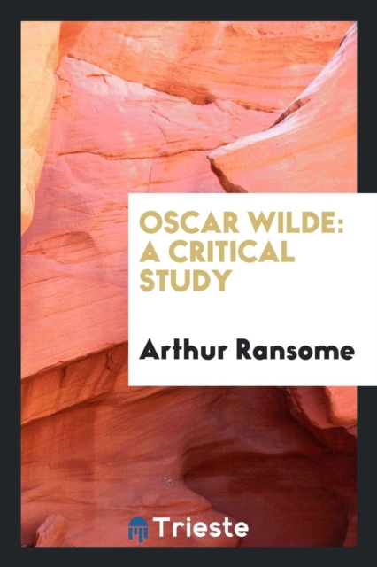 Oscar Wilde : A Critical Study, Paperback Book