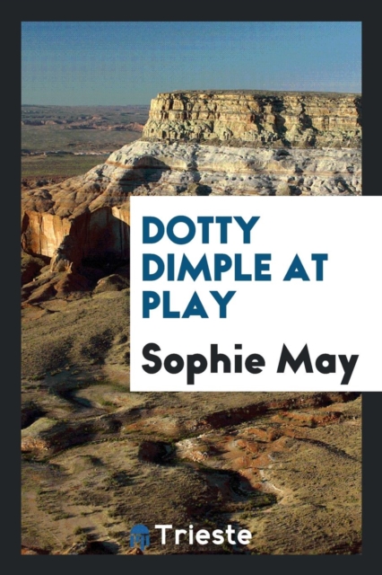 Dotty Dimple at Play, Paperback Book