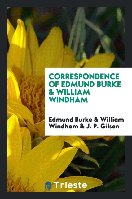 Correspondence of Edmund Burke & William Windham, Paperback Book
