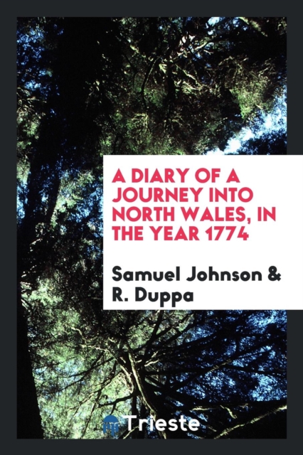 A Diary of a Journey Into North Wales, in the Year 1774, Paperback Book