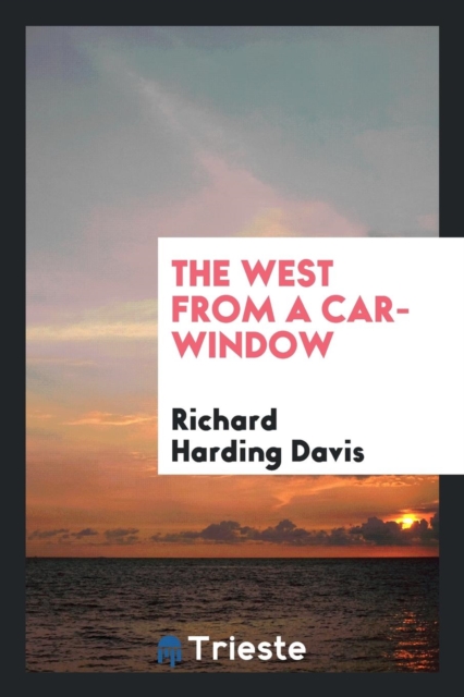 The West from a Car-Window, Paperback Book