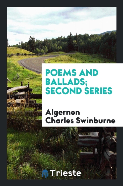 Poems and Ballads; Second Series, Paperback Book